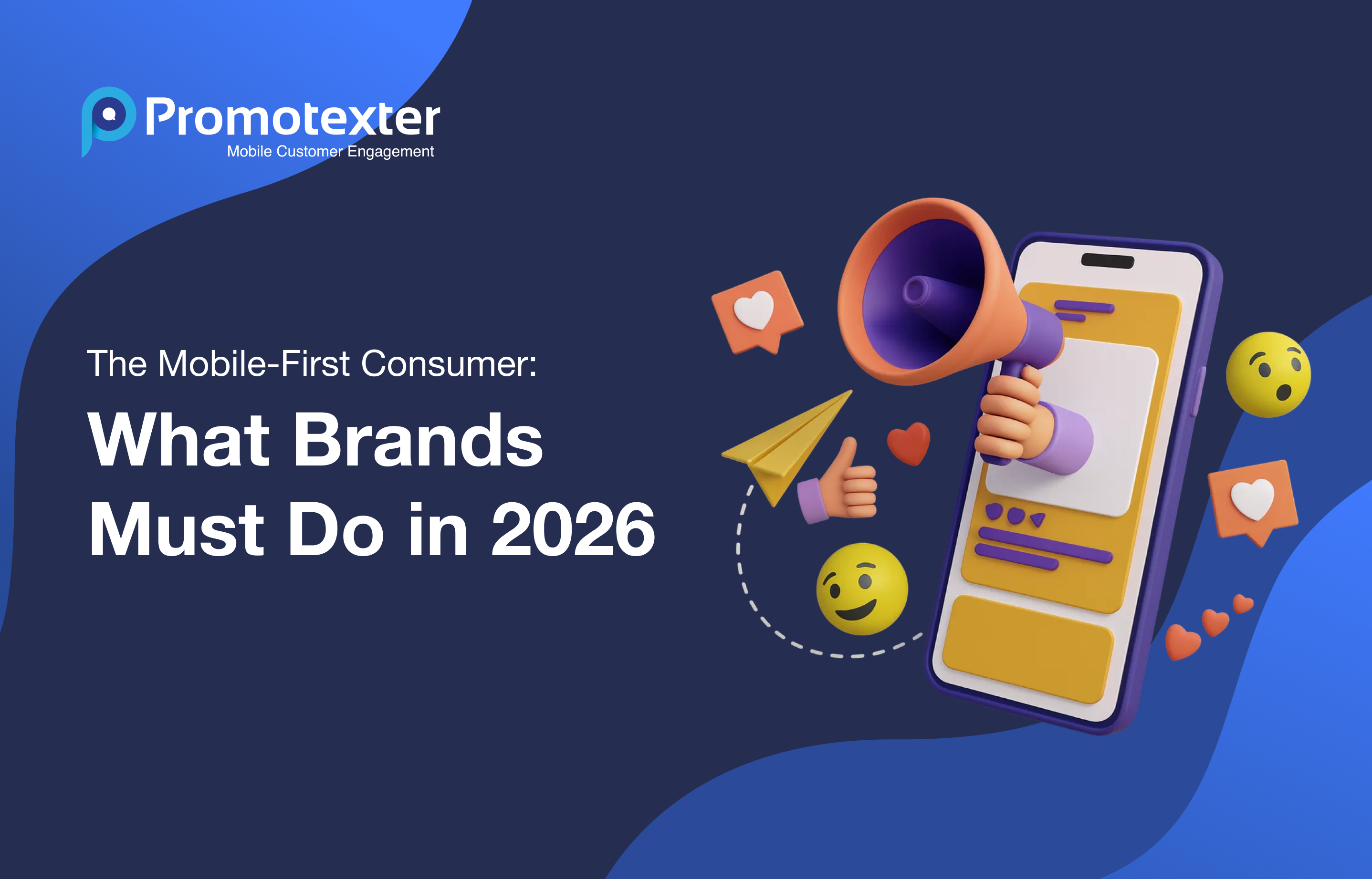 The Mobile-First Consumer: What Brands Must Do in 2026